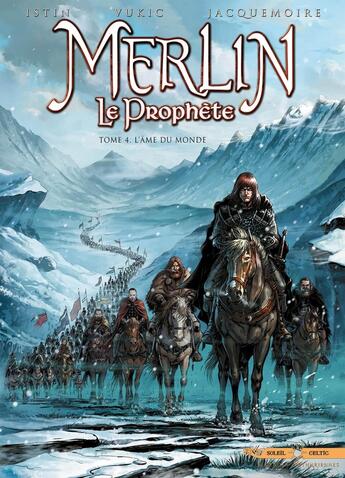 Couverture du livre « Merlin - le prophète Tome 4 : l'âme du monde » de Jean-Luc Istin et Bojan Vukic et Elodie Jacquemoire aux éditions Soleil