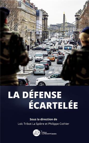 Couverture du livre « La défense écartelée » de Loic Tribot La Spiere et Philippe Cothier aux éditions Le Manuscrit