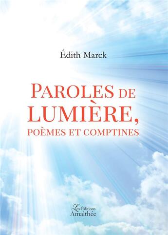 Couverture du livre « Paroles de lumière, poèmes et comptines » de Edith Marck aux éditions Amalthee