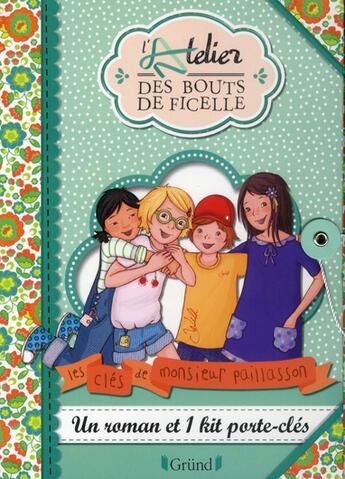 Couverture du livre « L'atelier des bouts de ficelle ; les clés de monsieur Paillasson » de Mathilde Ducasse et Aline Gondouin aux éditions Grund