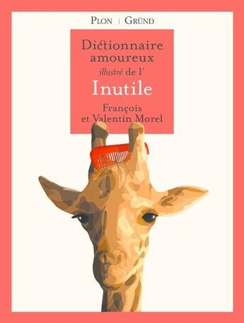 Couverture du livre « Dictionnaire amoureux illustre de l'inutile » de Morel aux éditions Grund