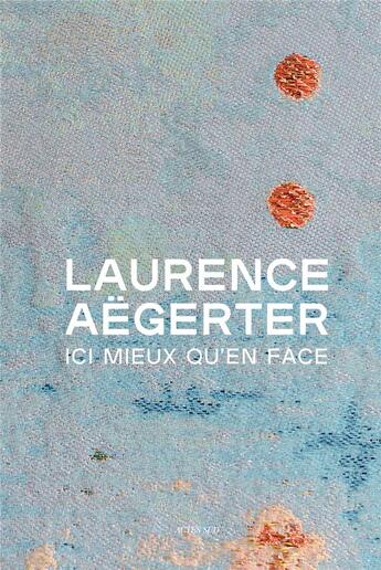 Couverture du livre « Ici mieux qu'en face » de Laurence Aegerter aux éditions Actes Sud