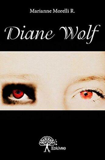 Couverture du livre « Diane wolf » de Marianne Morelli R. aux éditions Edilivre