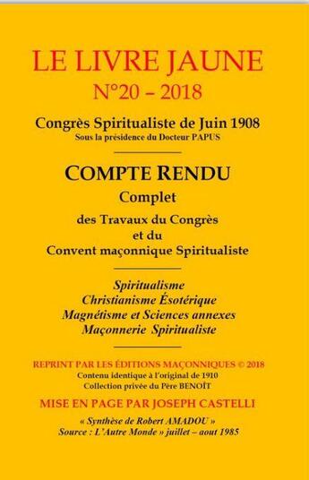 Couverture du livre « Le livre jaune t.20 ! congrès spiritualiste de juin 1908 » de Joseph Castelli aux éditions Editions Maconniques