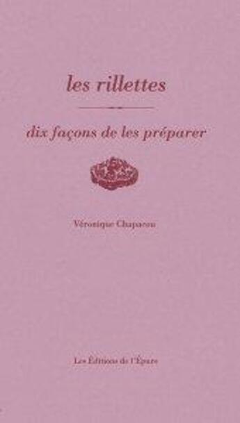 Couverture du livre « Les rillettes » de Veronique Chapacou aux éditions Epure