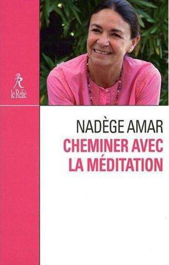 Couverture du livre « Cheminer avec la meditation » de Amar/Desjardins aux éditions Relie