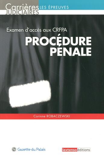 Couverture du livre « Procédure penale ; examen d'accès aux CRFPA » de Corinne Robaczewski aux éditions La Gazette Du Palais