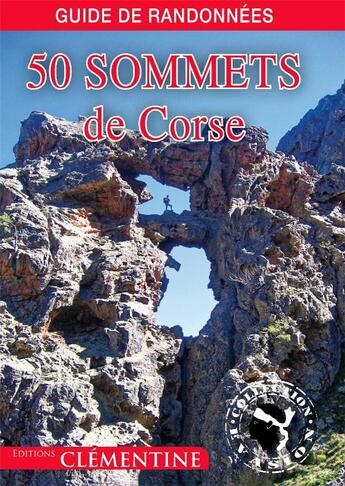 Couverture du livre « 50 sommets de Corse » de Martial Lacroix et Francis Burelli aux éditions Clementine