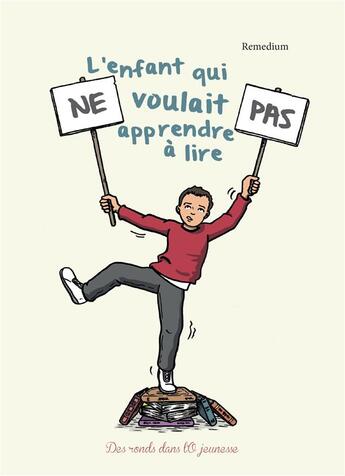 Couverture du livre « L'enfant qui ne voulait pas apprendre à lire » de Remedium aux éditions Des Ronds Dans L'o