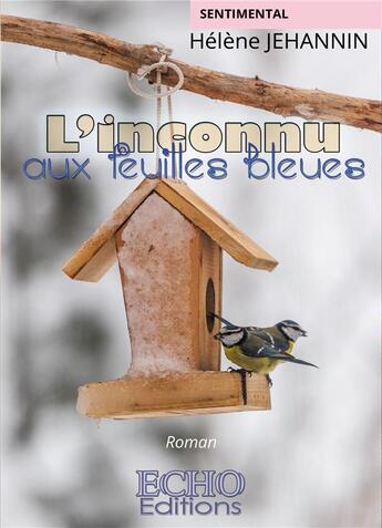 Couverture du livre « L'inconnu aux feuilles bleues » de Helene Jehannin aux éditions Echo Editions