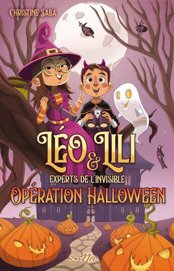 Couverture du livre « Léo et Lili, experts de l'invisible : Opération Halloween ! » de Christine Saba aux éditions Scrineo