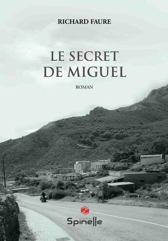 Couverture du livre « Le secret de Miguel » de Richard Faure aux éditions Spinelle