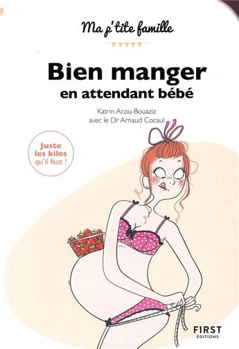 Couverture du livre « Bien manger en attendant bébé » de Arnaud Cocaul et Katrin Acou-Bouaziz aux éditions First