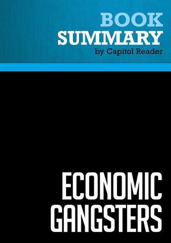 Couverture du livre « Summary: Economic Gangsters : Review and Analysis of Ray Fisman and Edward Miguel's Book » de Businessnews Publishing aux éditions Political Book Summaries