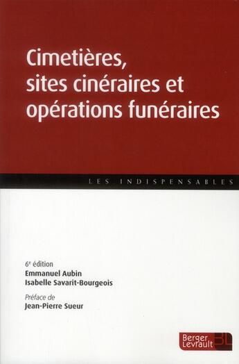 Couverture du livre « Cimetières et opérations funéraires (6e édition) » de Emmanuel Aubin et Isabelle Savarit-Bourgeois aux éditions Berger-levrault