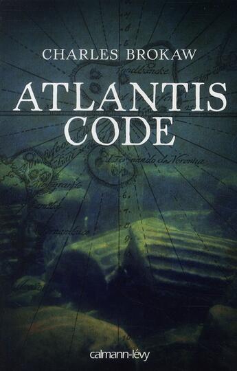 Couverture du livre « Atlantis code » de Charles Brokaw aux éditions Calmann-levy