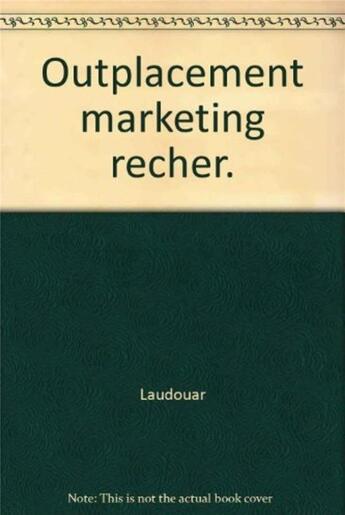 Couverture du livre « Outplacement marketing recher. » de Laudouar aux éditions Organisation