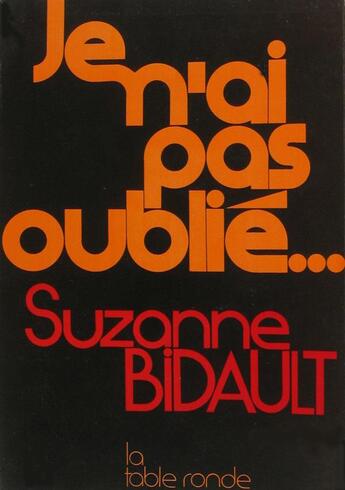 Couverture du livre « Je n'ai pas oublie... » de Bidault Suzanne aux éditions Table Ronde