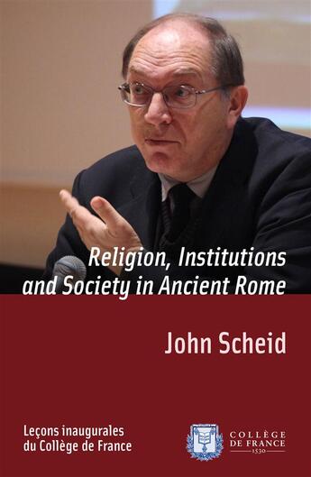 Couverture du livre « Religion, Institutions and Society in Ancient Rome » de John Scheid aux éditions College De France