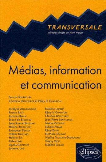 Couverture du livre « Médias, information et communication » de Le/Leteinturier aux éditions Ellipses