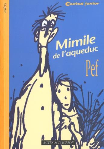 Couverture du livre « Mimile de l'aqueduc » de Pef aux éditions Actes Sud