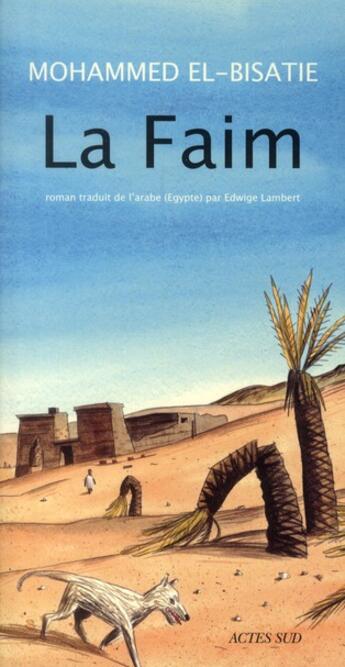 Couverture du livre « La faim » de Mohammed El-Bisatie aux éditions Actes Sud