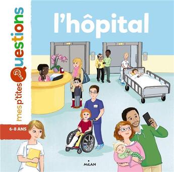 Couverture du livre « L'hôpital » de Pascale Hédelin et Caroline Modeste aux éditions Milan