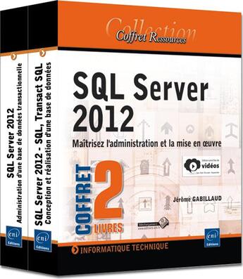 Couverture du livre « Sql server 2012 ; coffret de 2 livres ; maîtrisez l'administration et la mise en oeuvre » de Jerome Gabillaud aux éditions Eni