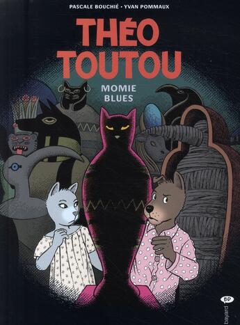 Couverture du livre « Théo Toutou t.6 ; momie blues » de Pascale Bouchie et Yvan Pommaux aux éditions Bayard Jeunesse