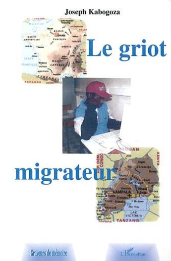 Couverture du livre « Le griot migrateur » de Joseph Kabogoza aux éditions L'harmattan