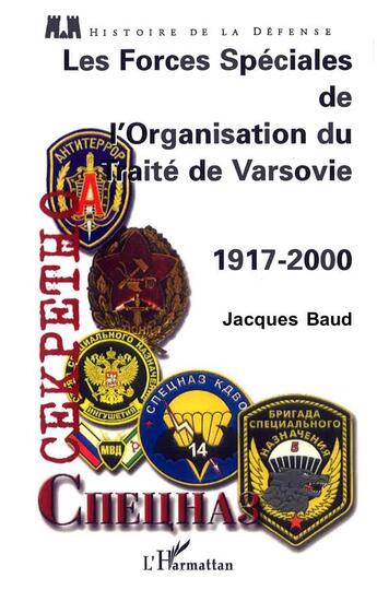 Couverture du livre « LES FORCES SPÉCIALES DE L'ORGANISATION DU TRAITÉ DE VARSOVIE 1917-2000 » de Jacques Baud aux éditions L'harmattan