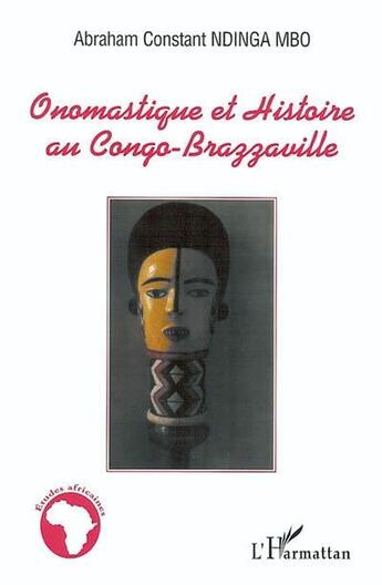 Couverture du livre « Onomastique et histoire au congo-brazzaville » de Ndinga Mbo A C. aux éditions L'harmattan