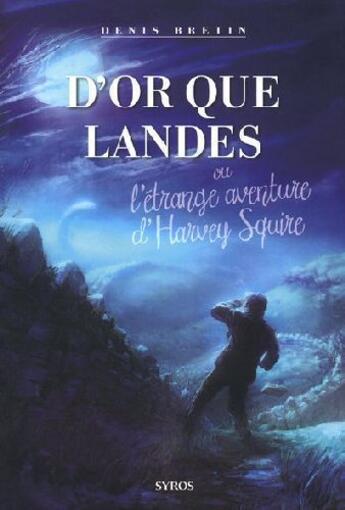 Couverture du livre « D'or que landes » de Denis Bretin aux éditions Syros