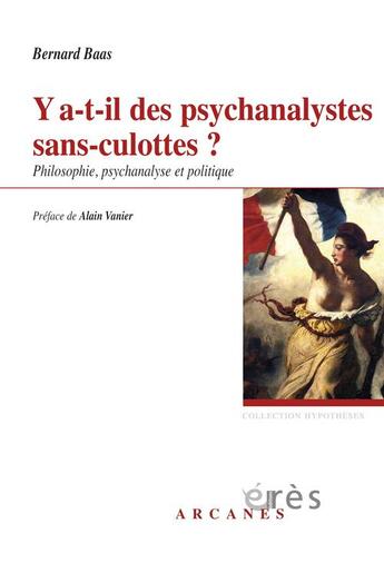 Couverture du livre « Y a-t-il des psychanalystes sans-culottes? philosophie, psychanalyse et politique » de Baas/Bernard aux éditions Eres