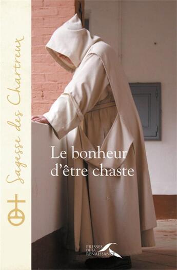 Couverture du livre « Le bonheur d'être chaste » de Anonyme aux éditions Presses De La Renaissance