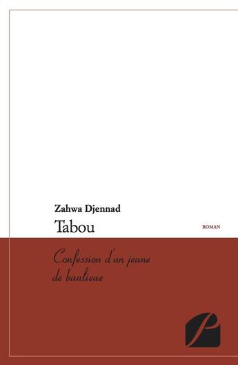 Couverture du livre « Tabou ; confession d'un jeune de banlieue » de Zahwa Djennad aux éditions Editions Du Panthéon