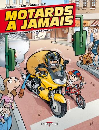 Couverture du livre « Motards à jamais t.1 ; un pneu beaucoup, à la folie ! » de Cucuel et Lai et Marsilio aux éditions Delcourt