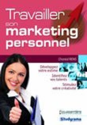 Couverture du livre « Travailler son marketing personnel » de Chantal Rens aux éditions Studyrama