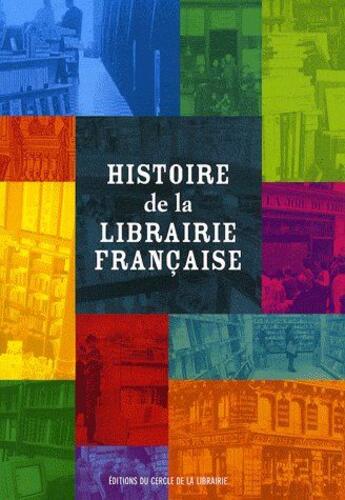 Couverture du livre « Histoire de la librairie française » de Patricia Sorel et Frédérique Leblanc aux éditions Electre