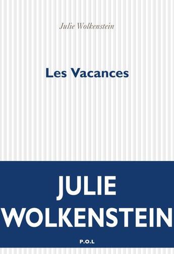 Couverture du livre « Les vacances » de Julie Wolkenstein aux éditions P.o.l