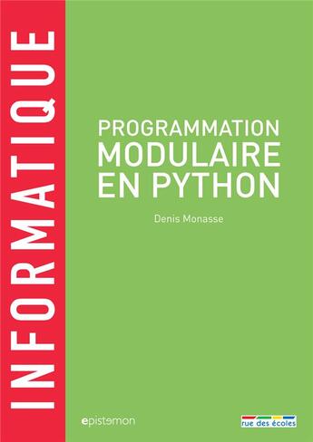 Couverture du livre « Informatique ; programmation modulaire en Python » de Denis Monasse aux éditions Rue Des Ecoles