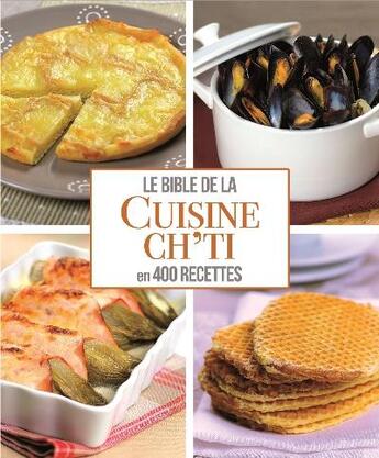 Couverture du livre « La bible de la cuisine ch'ti en 400 recettes » de Sylvie Ait-Ali aux éditions Editions Esi
