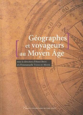 Couverture du livre « Geographes et voyageurs au moyen age » de Tixier Bresc Henri aux éditions Pu De Paris Nanterre