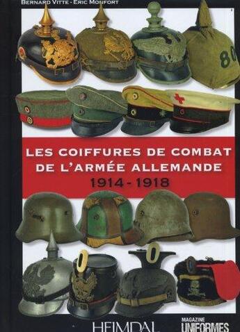 Couverture du livre « LES COIFFURES DE COMBAT DE L'ARMEE ALLEMANDE 1914-1918 » de Eric Monfort aux éditions Heimdal