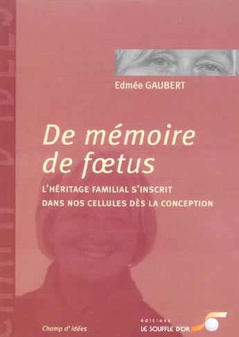 Couverture du livre « De memoire de foetus (édition 2005) » de Edmee Gaubert aux éditions Le Souffle D'or