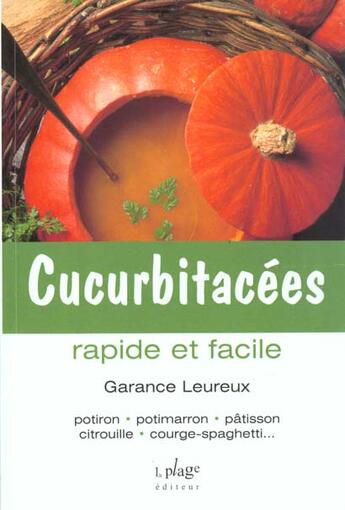 Couverture du livre « Cucurbitacees rapide et facile » de Garance Leureux aux éditions La Plage