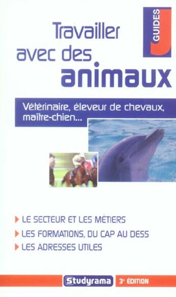 Couverture du livre « Travailler avec les animaux (3e édition) » de Lartilleux M. aux éditions Studyrama