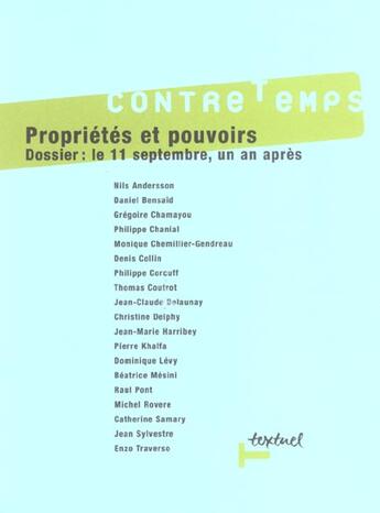 Couverture du livre « Revue contre-temps t.5 ; propriétés et pouvoirs. dossier : le 11 Septembre, un an après » de  aux éditions Textuel