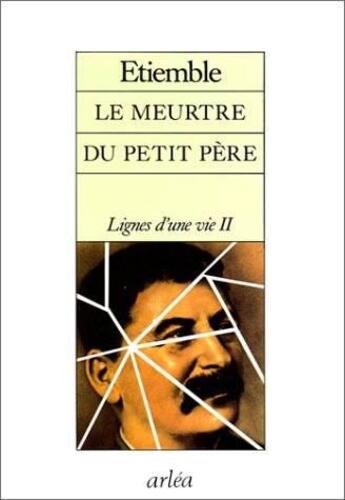 Couverture du livre « Le meurtre du petit pere » de Etiemble Rene aux éditions Arlea