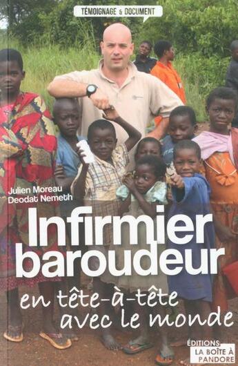 Couverture du livre « Infirmier baroudeur » de Julien Moreau et Deodat Nemeth aux éditions La Boite A Pandore
